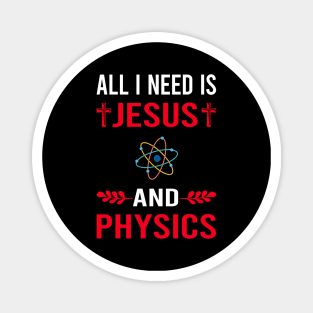 I Need Jesus And Physics Physicist Magnet